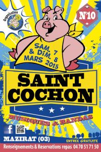 Saint-Cochon 2015 - 10ème édition organisée par la Banda Follet. Du 7 au 8 mars 2015 à MAZIRAT. Allier. 